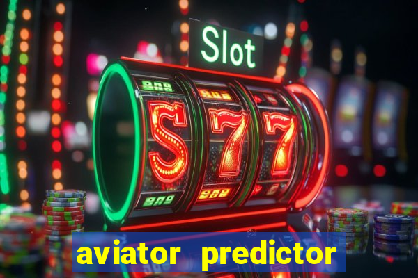 aviator predictor v4.0 download